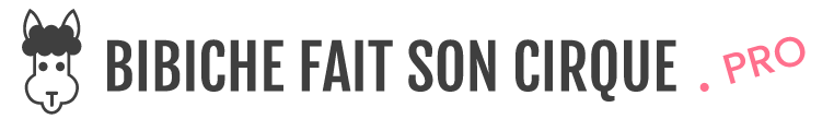 Bibiche fait son cirque PRO 2.0
