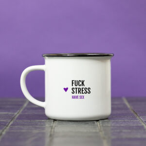 Mug – F*ck stress, have sex