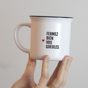 Mug – Fermez bien vos gueules