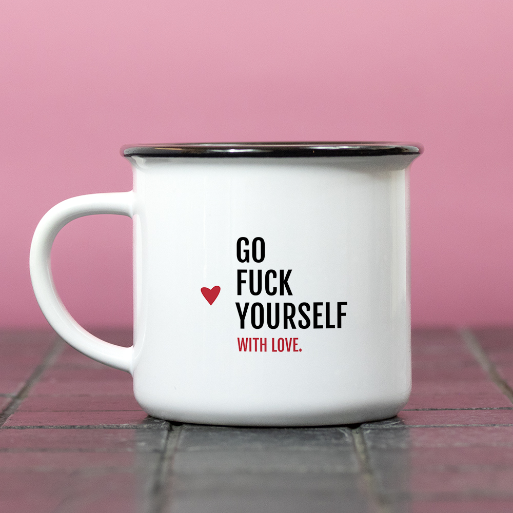 Mug – Go f*ck yourself with love