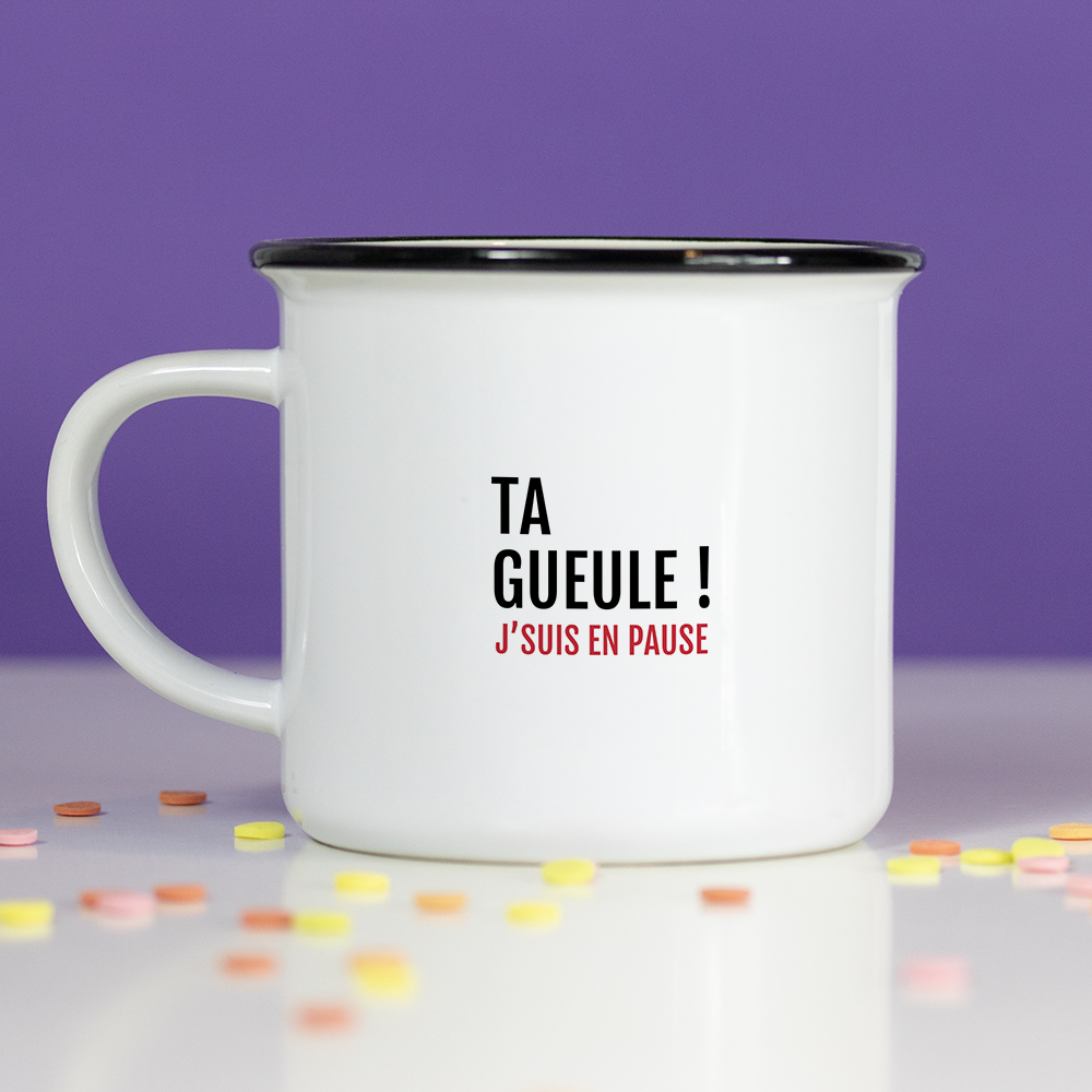 Mug – Ta gueule, j’suis en pause
