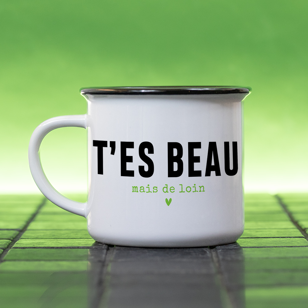 Mug – T’es beau mais de loin