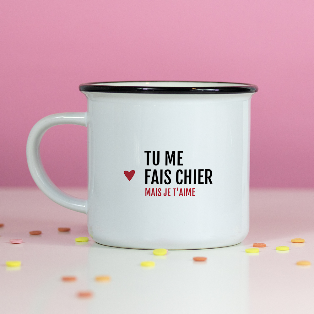 Mug – Tu me fais chier mais je t’aime