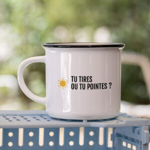 Mug – Tu tires ou tu pointe ?