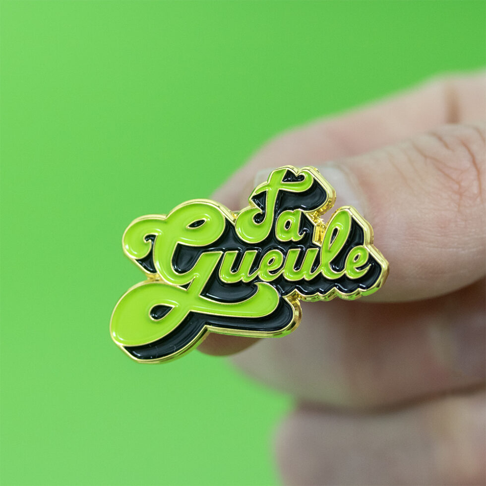 Pin's - Ta Gueule