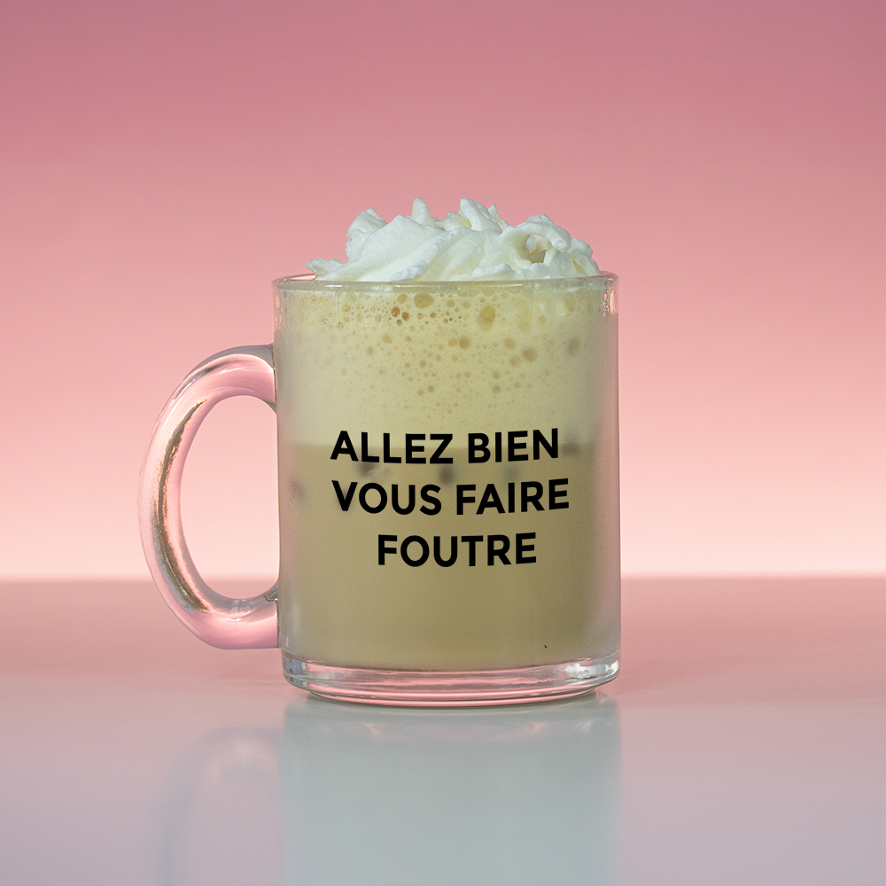 Mug en verre – Allez bien vous faire foutre